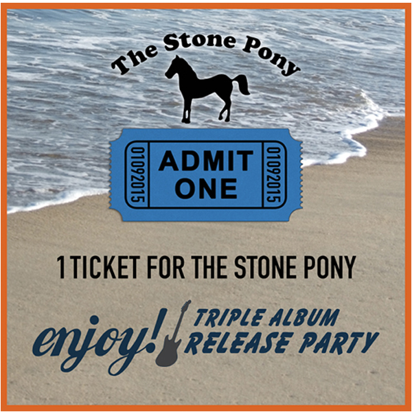                     <b>enjoy! Stone Pony<br> Album Release Party<br> Ticket </b>